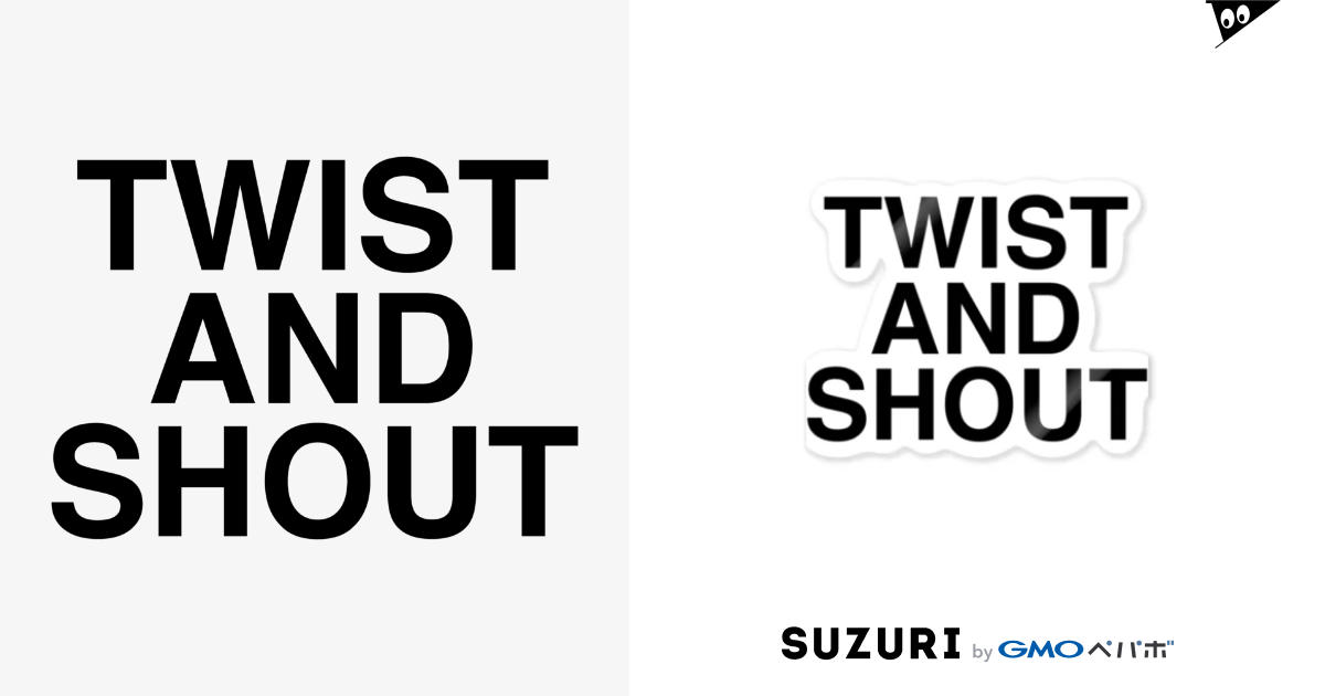 Twist And Shout ツイスト・アンド・シャウト Tokyo Logoshop 東京ロゴショップ Tokyologoshop のステッカー通販 ∞ Suzuri（スズリ） 
